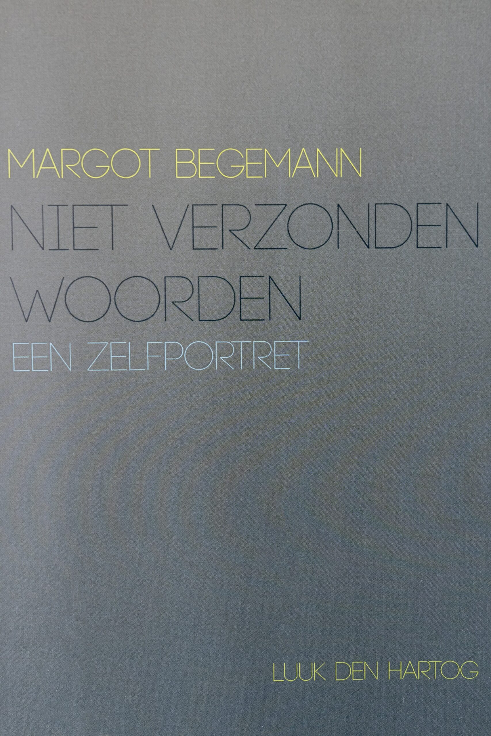 Margot Begemann Niet verzonden woorden, een zelfportret